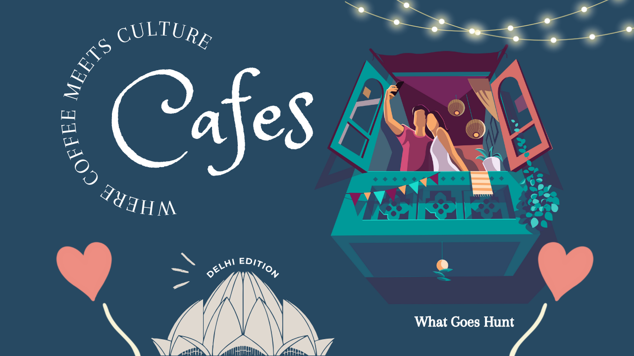Top 7 Cafés in Delhi | Where Coffee Meets Culture