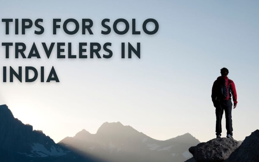 Tips for Solo Travelers in India