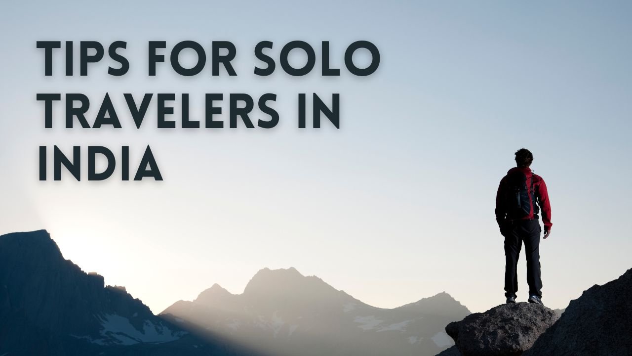 Tips for Solo Travelers in India