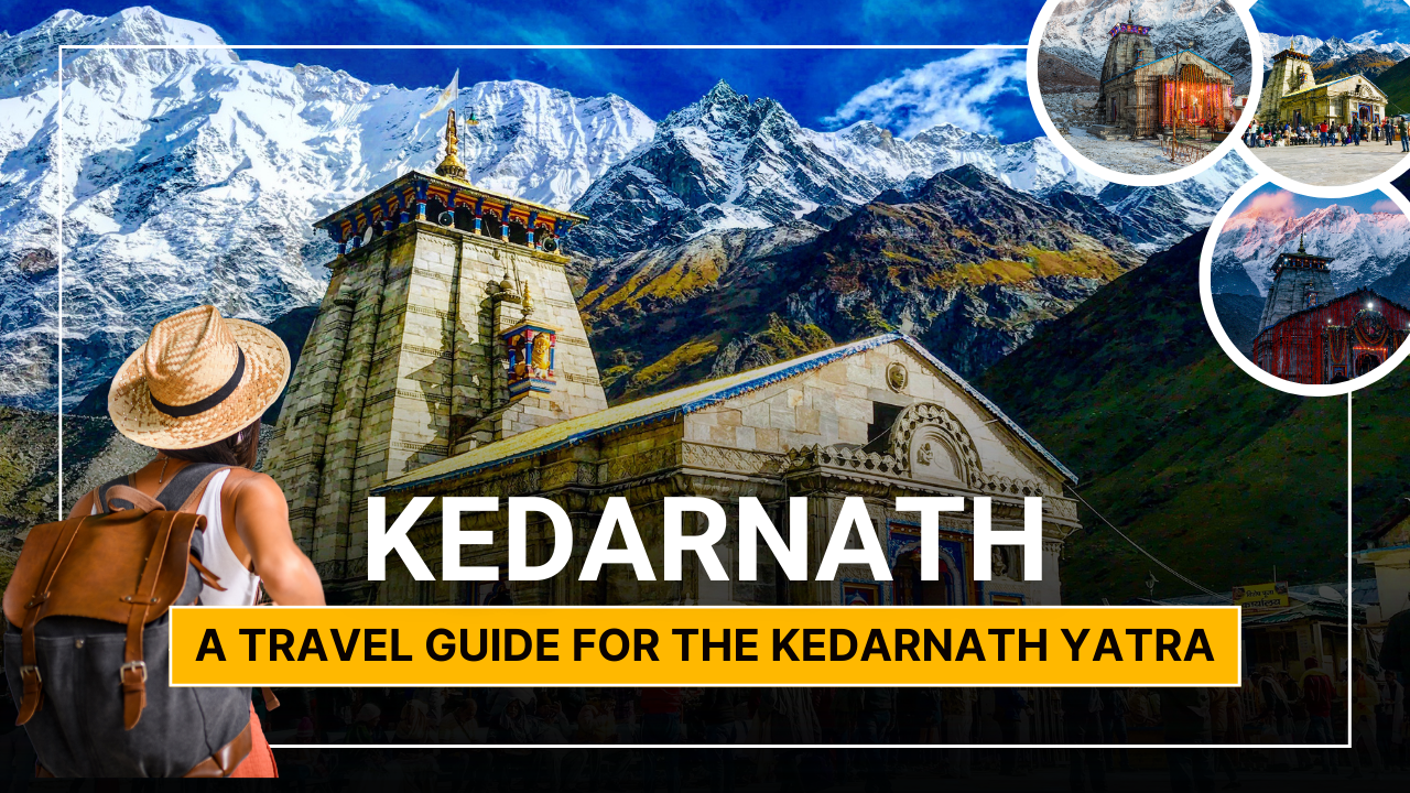 A Travel Guide For The Kedarnath Yatra