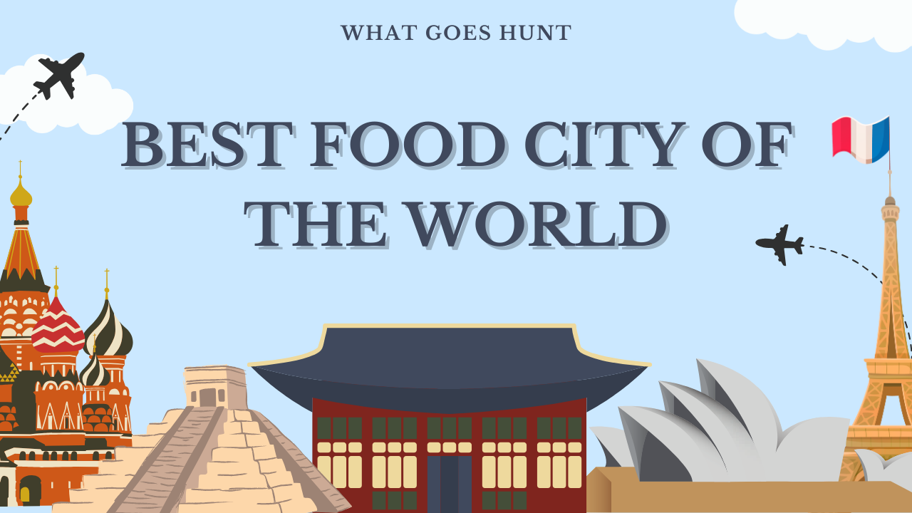 Best Food Cities of the World