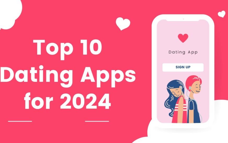 Top 10 Dating Apps for 2024