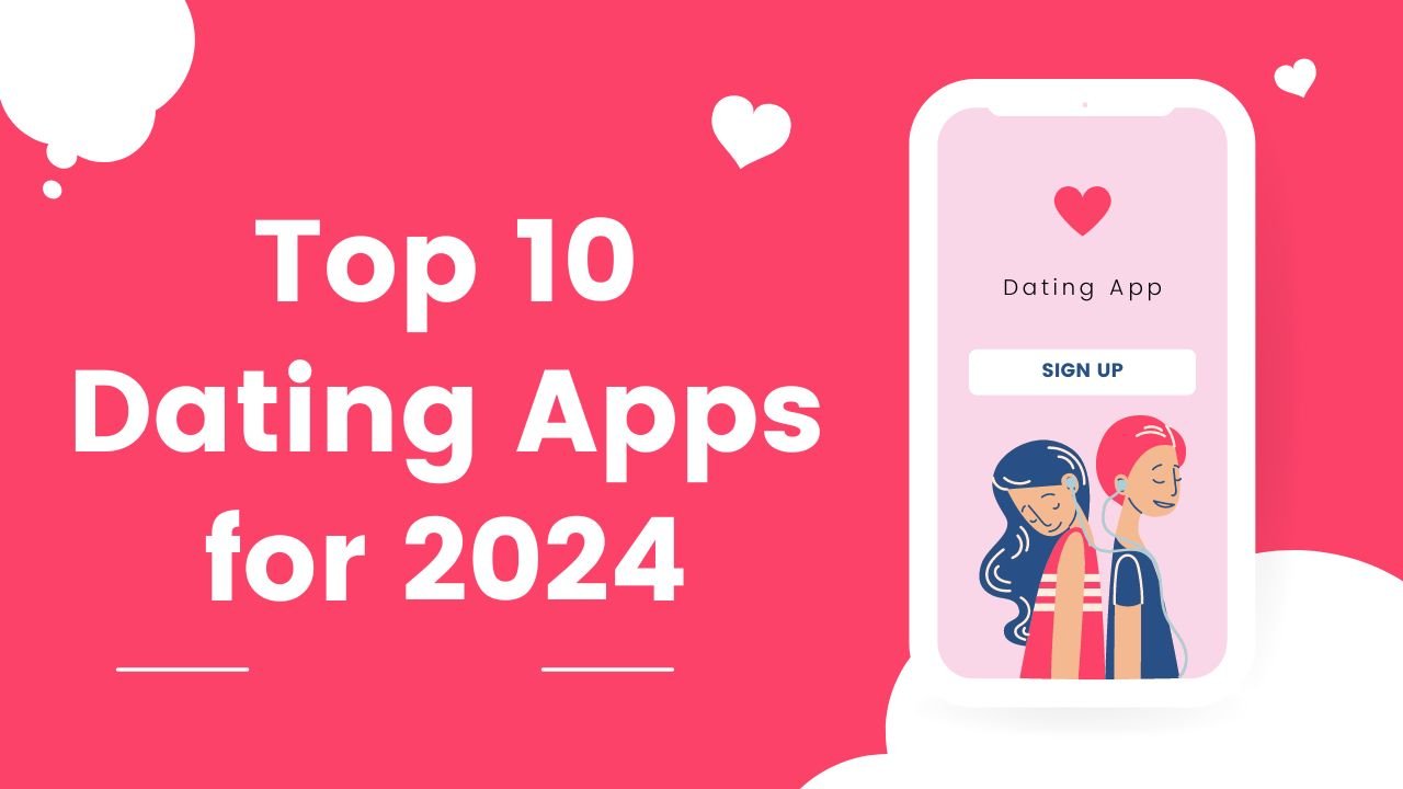 Top 10 Dating Apps for 2024