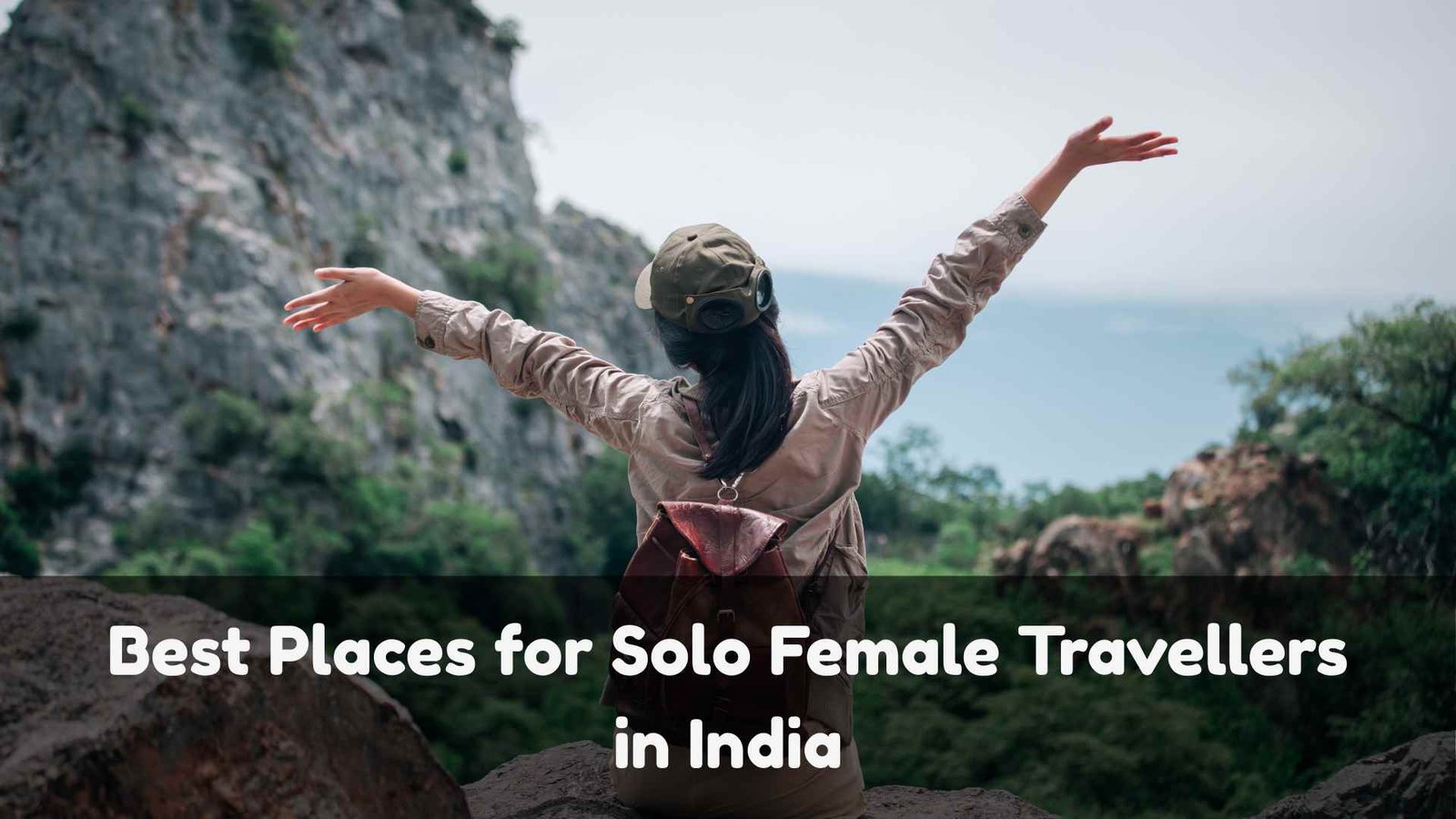 Best Places for Solo Female Travellers in India