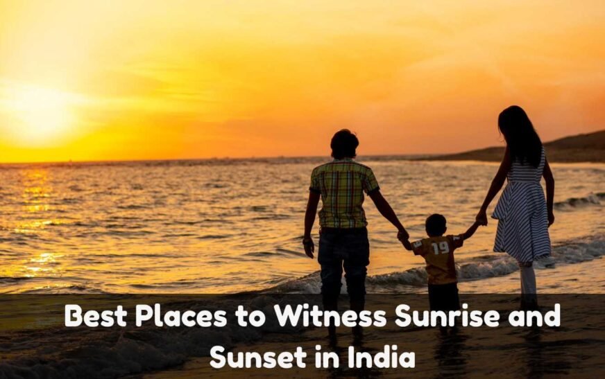 Best Places to Witness Sunrise and Sunset in India