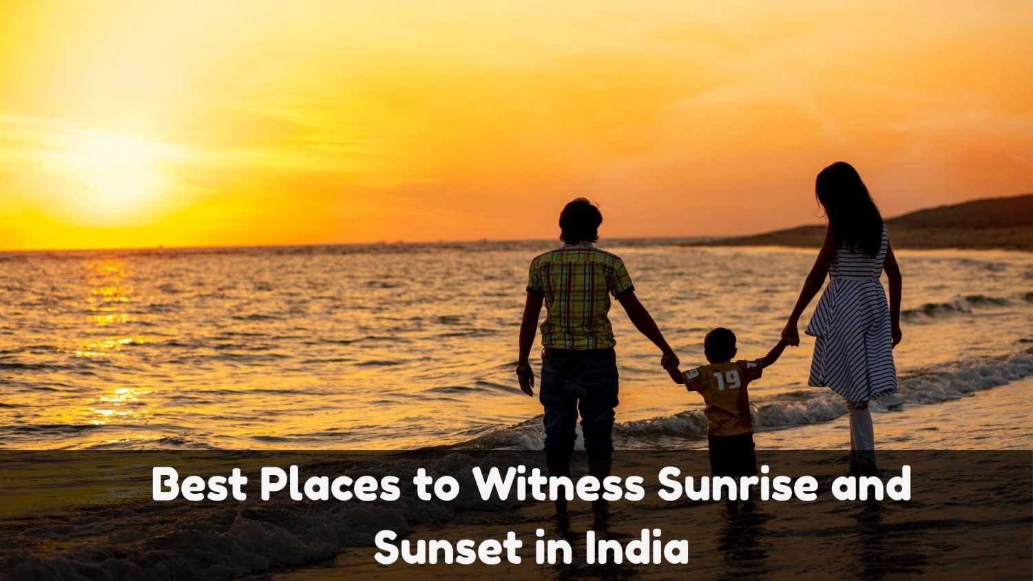 Best Places to Witness Sunrise and Sunset in India