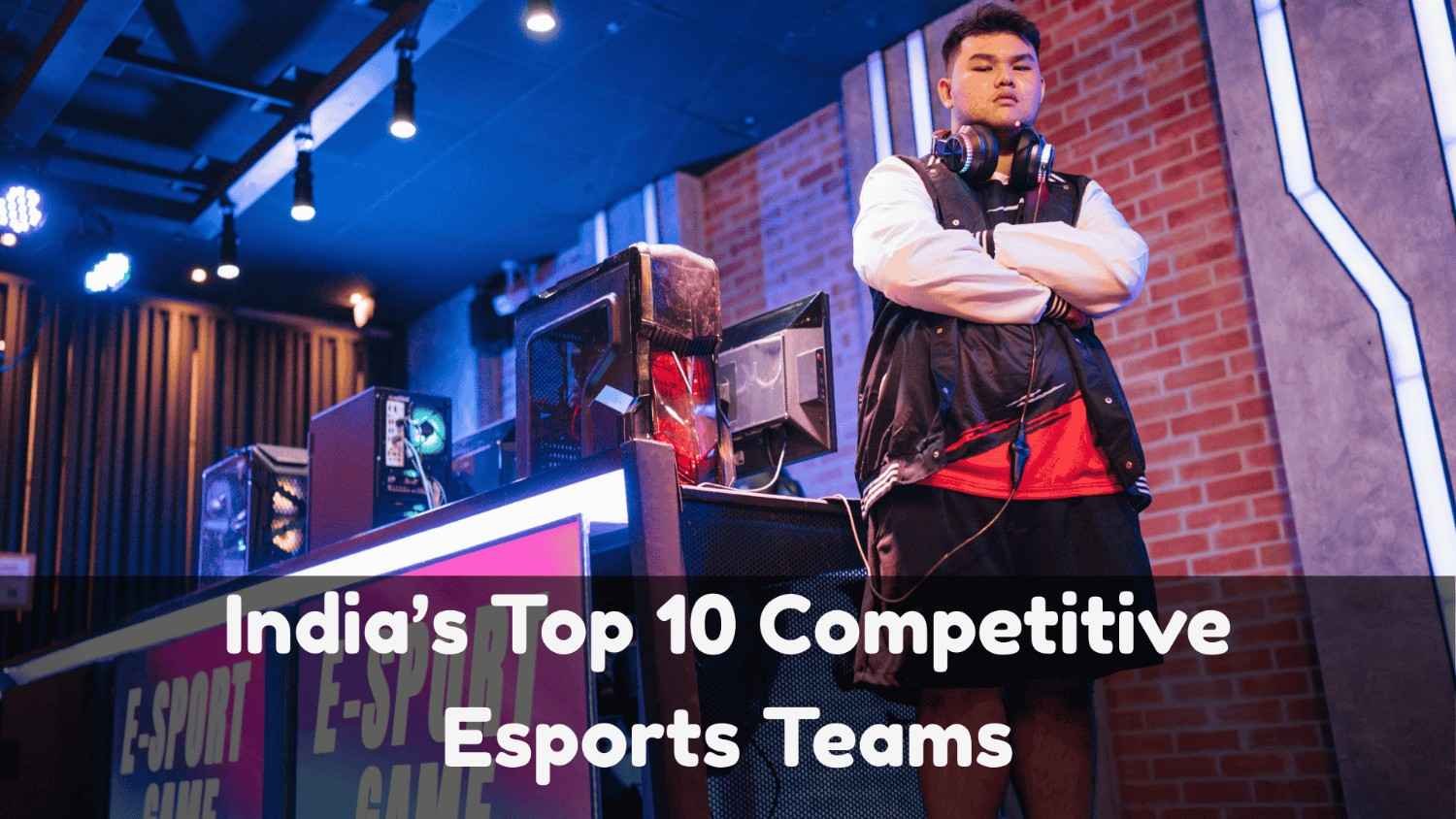 India’s Top 10 Competitive Esports Teams You Should Know