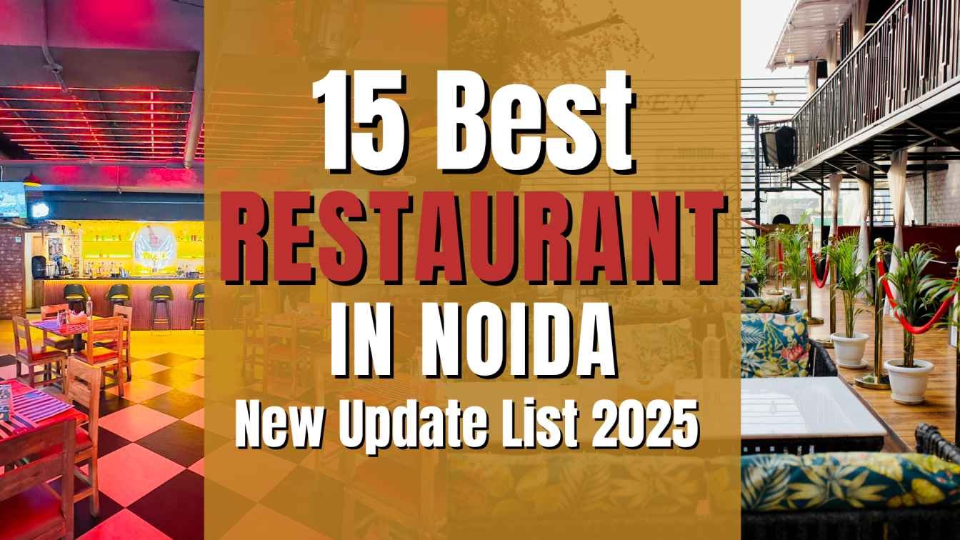 15 Best Restaurant in Noida with Prices (August 2025 Updated List)