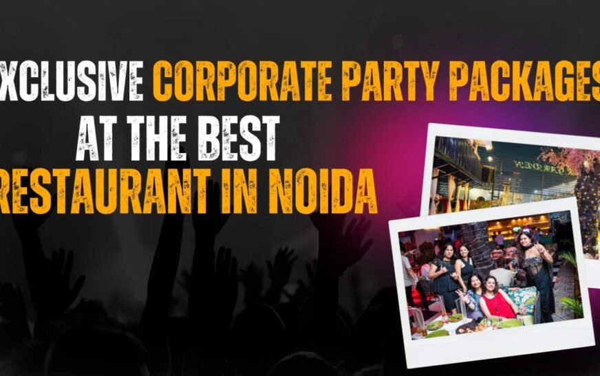 Exclusive Corporate Party Packages at the Best Restaurant in Noida