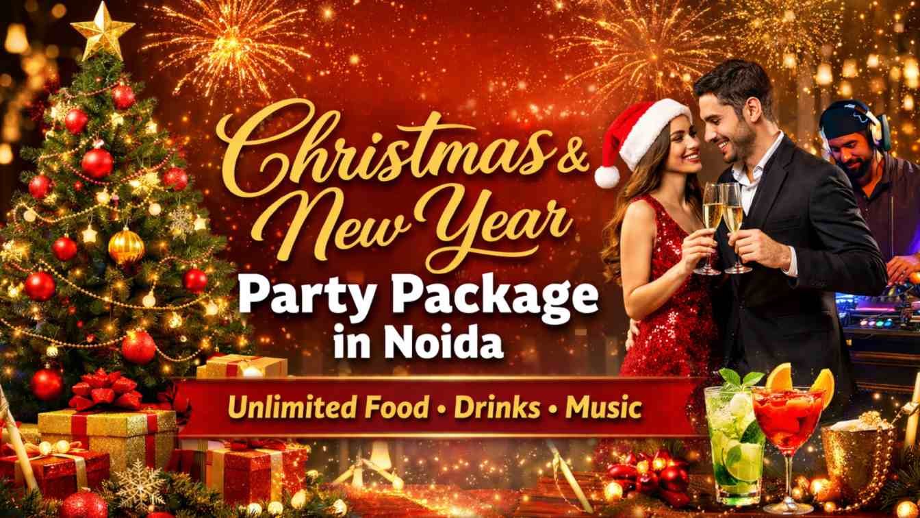 Best Christmas and New Year Party Package in Noida with Unlimited Food and Beverages