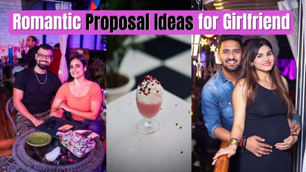 Romantic Proposal Ideas for Girlfriend