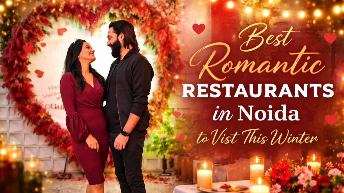 Best Romantic Restaurant in Noida to Visit This Winter
