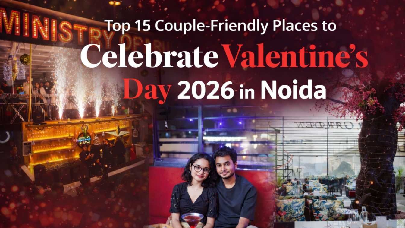 Top 15 Couple-Friendly Places to Celebrate Valentines Day 2026 in Noida